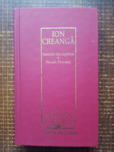 Ion Creanga - Amintiri din copilarie. Povesti. Povestiri (2009, editie cartonata)