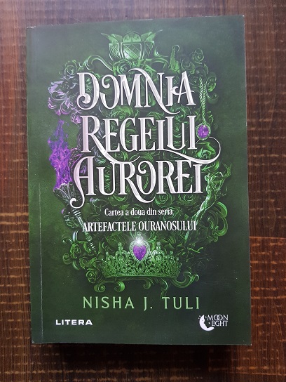 Nisha J. Tuli - Artefactele Ouranosului, volumul 2. Domnia Regelui Aurorei