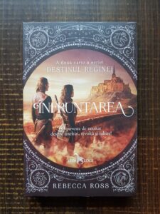Rebecca Ross - Destinul reginei, volumul 2. Infruntarea