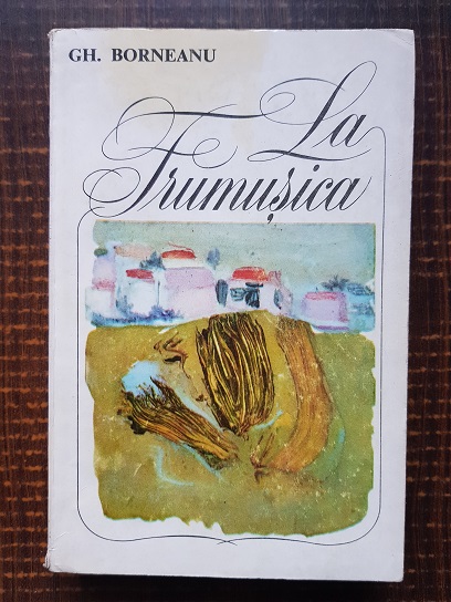 Gheorghe Borneanu - La frumusica