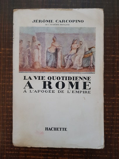 Jerome Carcopino - La vie quotidienne a Rome a l'apogee de l'empire (1939)