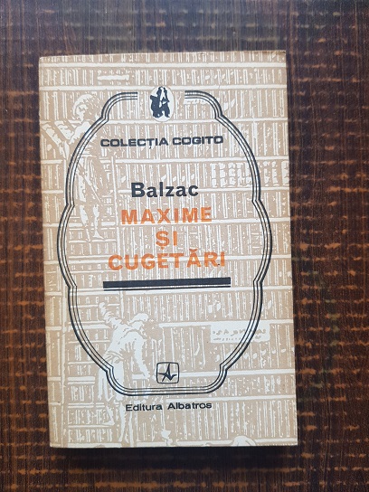 Honore de Balzac - Maxime si cugetari