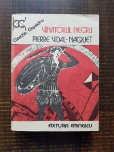 Pierre Vidal-Naquet - Vanatorul negru. Forme de gandire si forme de societate in lumea greaca