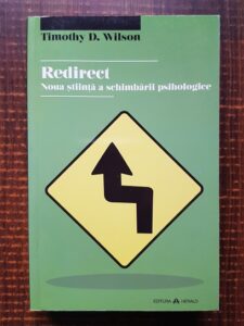 Timothy D. Wilson - Redirect. Noua stiinta a schimbarii psihologice
