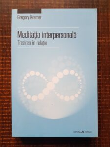 Gregory Kramer - Meditatia interpersonala. Trezirea in relatie