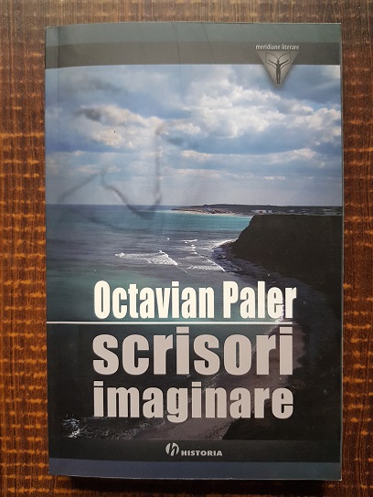 Octavian Paler - Scrisori imaginare (2007)