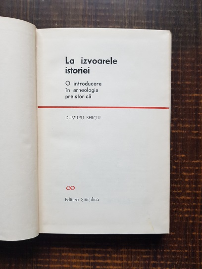 Dumitru Berciu - La izvoarele istoriei (1967, editie cartonata) - imagine 2