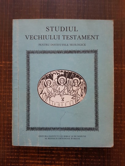 Vladimir Prelipcean, Nicolae Neaga - Studiul Vechiului Testament. Pentru Institutele Teologice (1985)