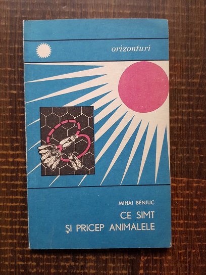 Mihai Beniuc - Ce simt si ce pricep animalele