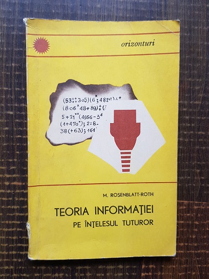 M. Rosenblatt-Roth - Teoria informatiei pe intelesul tuturor