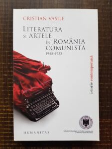 Vasile Cristian - Literatura si artele in Romania comunista 1948 - 1953