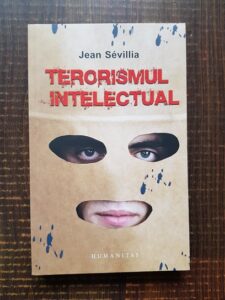 Jean Sevillia - Terorismul intelectual din 1945 pana in prezent