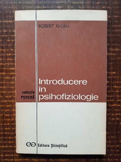 Robert Floru – Introducere in psihofiziologie