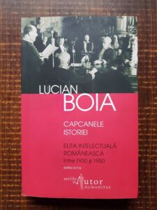 Lucian Boia - Capcanele istoriei. Elita intelectuala romaneasca intre 1930-1950 (2012)