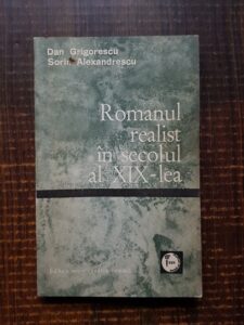 Dan Grigorescu - Romanul realist in secolul al XIX-lea