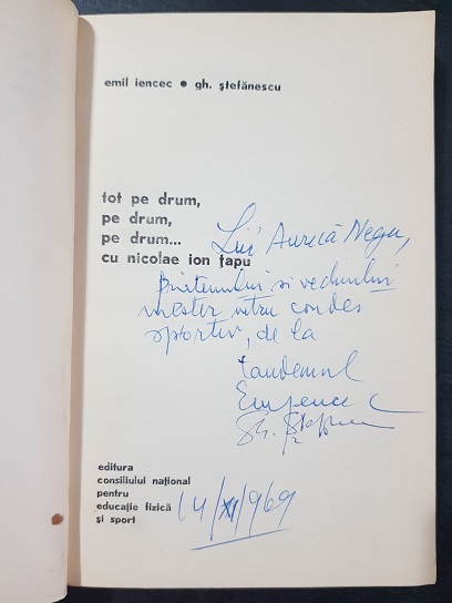 Emil Iencec, Gh. Stefanescu - Tot pe drum, pe drum, pe drum...cu Nicolae Ion Tapu (1969, cu autograful si dedicatia autorilor) - imagine 2