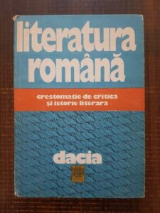 Ion Bucsa, Doina Marghitas - Literatura romana. Crestomatie de critica si istorie literara (1983)