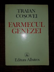 Traian T. Cosovei - Farmecul genezei