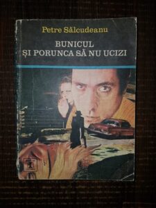 Petre Salcudeanu - Bunicul si porunca sa nu ucizi