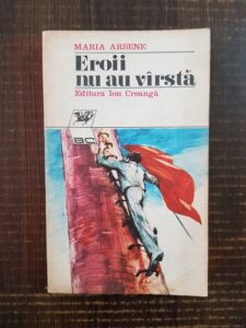 Maria Arsene - Eroii nu au varsta