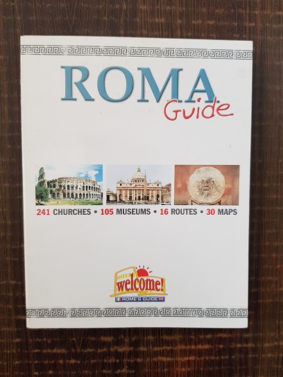 Roma Guide. 241 Churches, 105 Museums, 16 Routes, 30 Maps