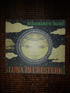 Rabindranath Tagore - Luna in crestere. Poeme pentru copii (1968, cu ilustratii de Angi Petrescu Tiparescu)