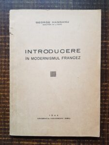 George Hanganu - Introducere in modernismul francez (1944, cu autograful si dedicatia autorului)