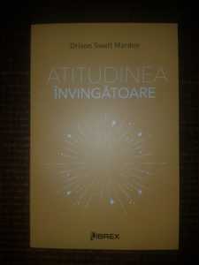 Orison Swett Marden - Atitudinea invingatoare