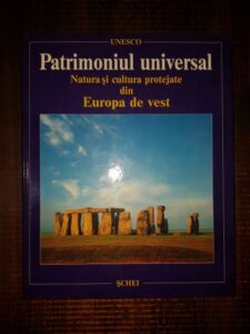 Jorg Holzwarth - Patrimoniul Universal. Natura si cultura protejate din Europa de vest