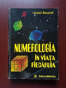Anatol Basarab - Numerologia in viata fiecaruia