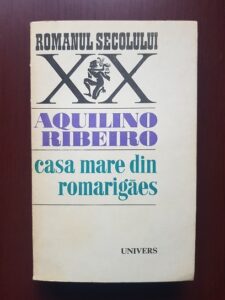 Aquilino Ribeiro - Casa mare din Romarigaes