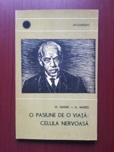 O. Sager - O pasiune de o viata. Celula nervoasa
