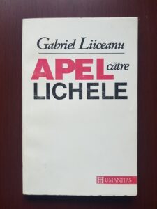 Gabriel Liiceanu - Apel catre lichele