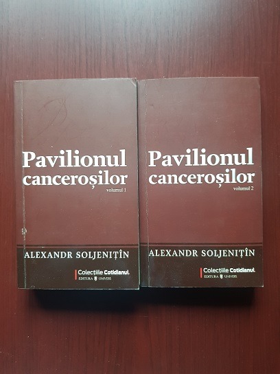 Aleksandr Soljenitin - Pavilionul cancerosilor 2 volume