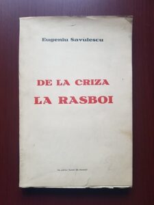 Eugeniu Savulescu - De la criza la rasboi (1936, cu autograful si dedicatia autorului)