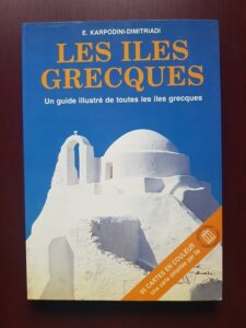 E. Karpodini-Dimitriadi - Les iles grecques. Un guide illustre de toutes les iles grecques