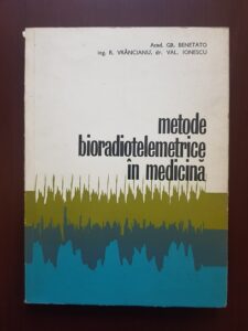 Gr. Benetato - Metode bioradiotelemetrice in medicina