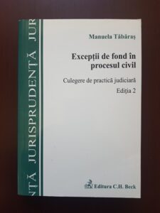 Manuela Tabaras - Exceptii de fond in procesul civil. Culegere de practica judiciara