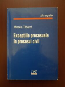 Mihaela Tabarca - Exceptiile procesuale in procesul civil