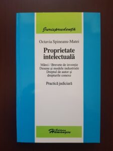Octavia Spineanu-Matei - Proprietate intelectuala. Marci, brevete de inventie, desene si modele industriale