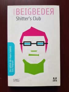 Frederic Beigbeder - Shitter`s Club