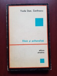 Vasile Dem. Zamfirescu - Etica si psihanaliza