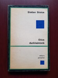 Stelian Stoica - Etica durkheimista
