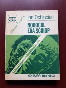 Ion Ochinciuc - Norocul era schiop