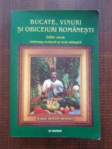 Radu Anton Roman - Bucate, vinuri si obiceiuri romanesti (2001)