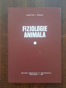 Dumitru I. Rosca - Fiziologie animala