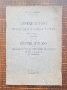 L. A. Ianulescu - Contributiuni la reorganizarea industriei de petrol din Romania. O propunere (1931)