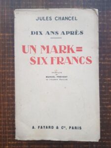 Jules Chancel - Dix ans apres. Un mark = Six francs (1928, prima editie)