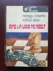 Neagu Cosma - Cine l-a ucis pe Abel?