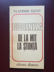 Vladimir Esanu - Biogeneza de la mit la stiinta